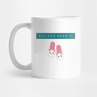 All You Need is Bunny Slippers Mug